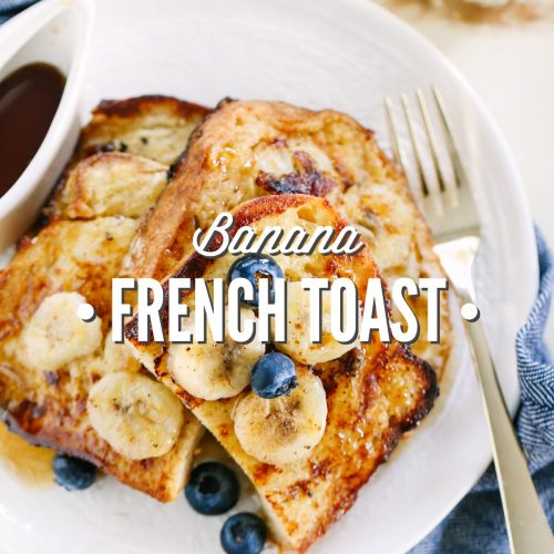 Banana French Toast: So easy and delicious!