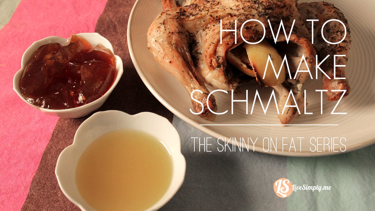 How To Make Homemade Schmaltz Live Simply