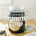 How to make the BEST homemade elderberry syrup