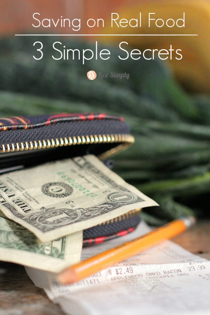 Saving on Real Food: 3 Simple Secrets - Live Simply