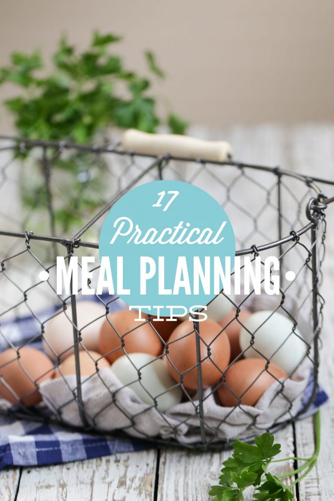 17 Practical Meal Planning Tips. These tips will change and simplify meal planning for good!