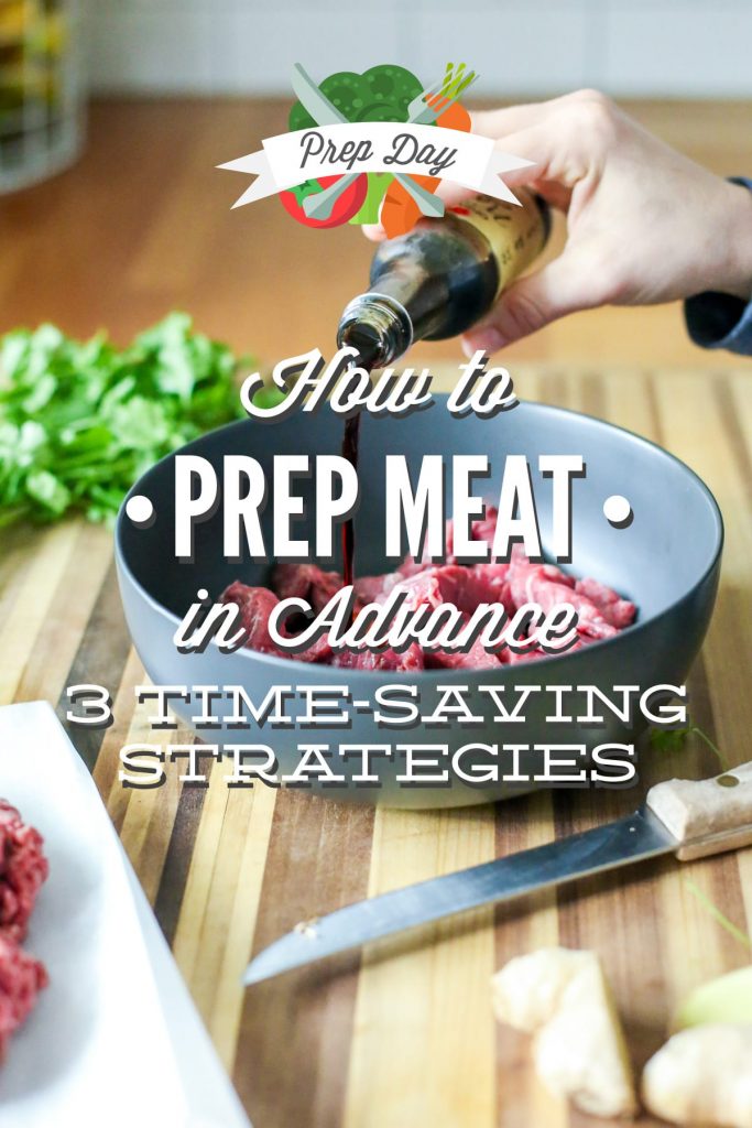 How to prep meat in advance: 3 time-saving strategies! Save time each week and simplify dinner!