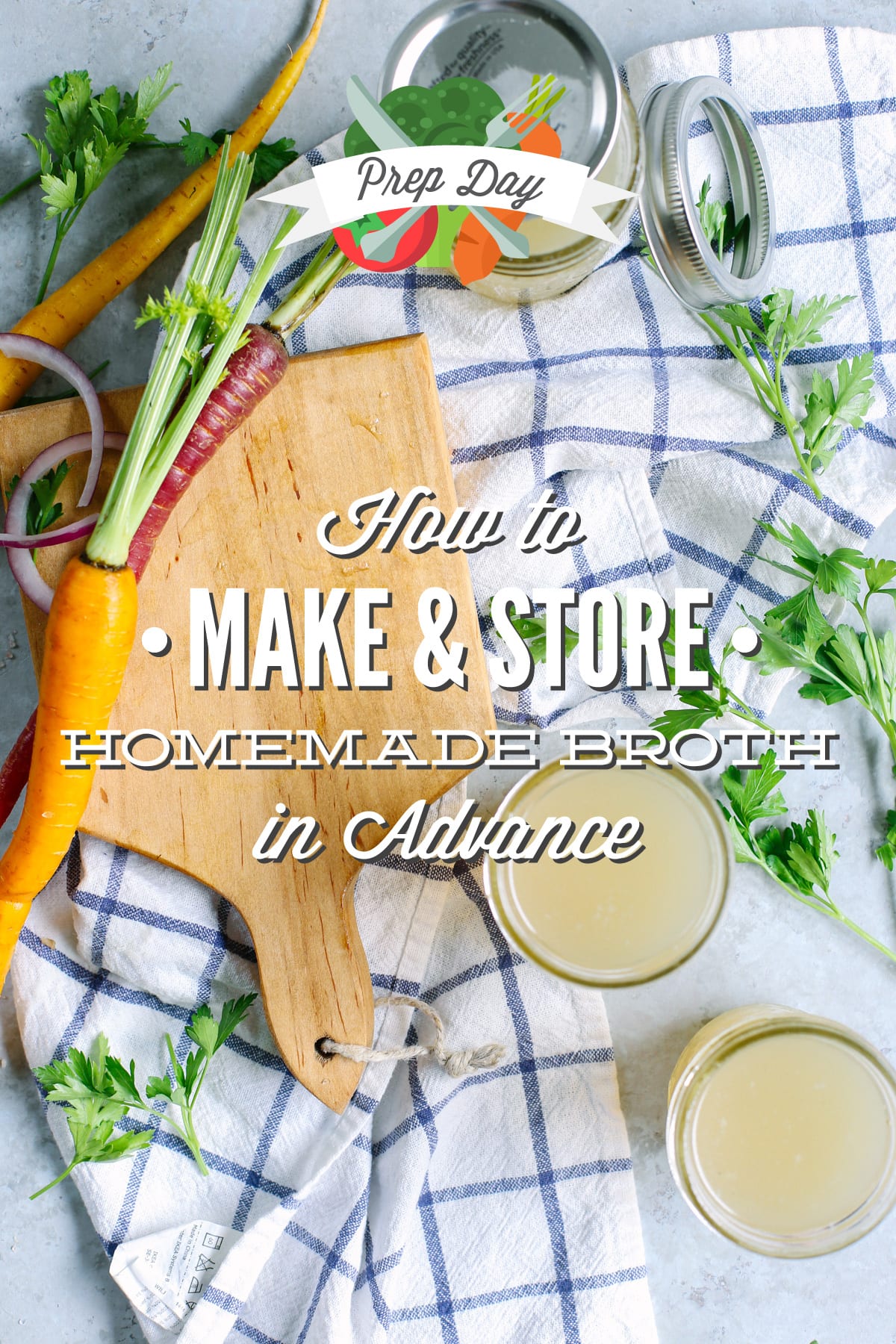 Prep Day: How to Make and Store Homemade Broth In Advance