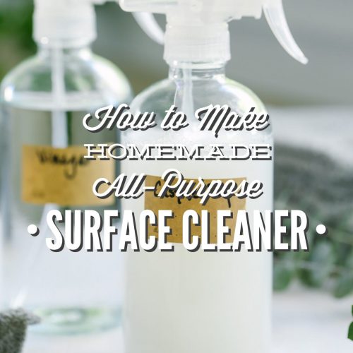How to Make Homemade All-Purpose Surface Cleaner