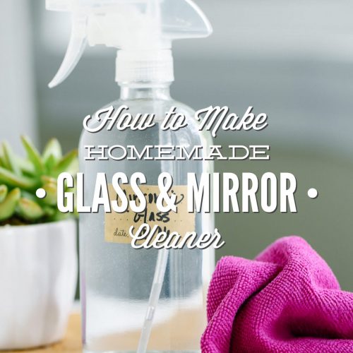 How to Make Homemade Glass and Mirror Cleaner