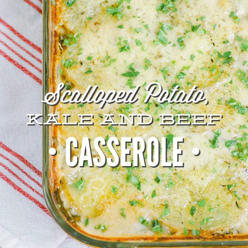 Scalloped Potato, Kale, and Beef Casserole