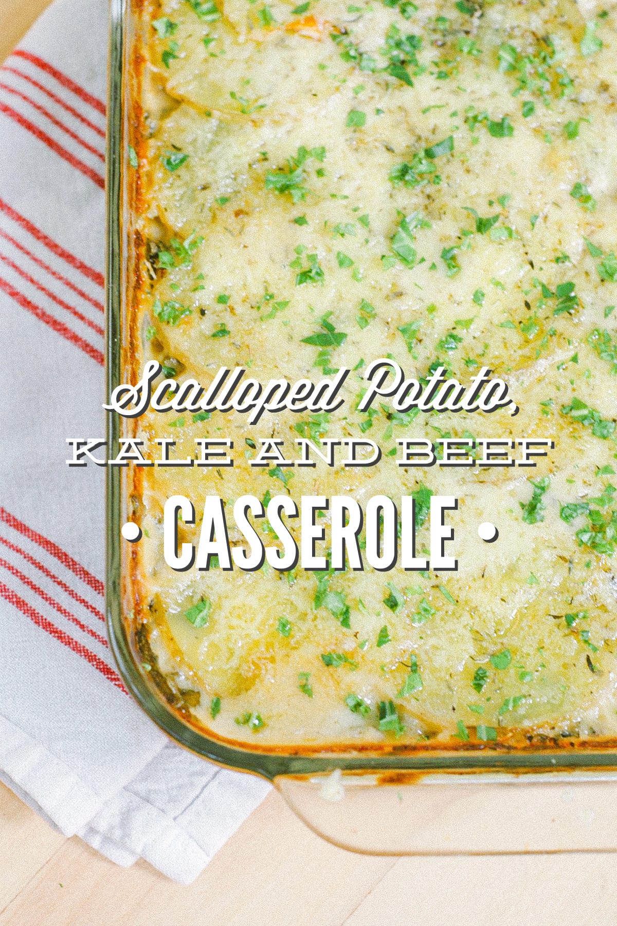 Scalloped Potato, Kale, and Beef Casserole