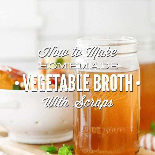 How to Make Homemade Vegetable Broth with Scraps