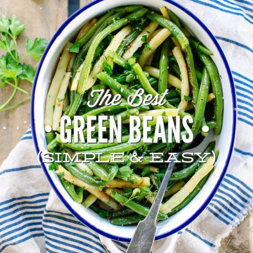 The Best Green Beans Simple and Easy