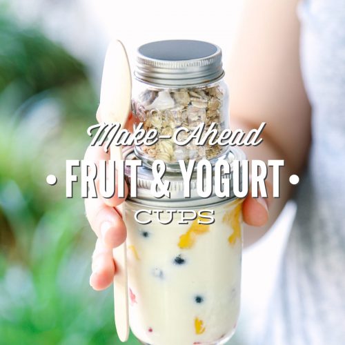 Make-Ahead Fruit and Yogurt Cups