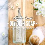Super Easy DIY Dish Soap: 3 Ingredients