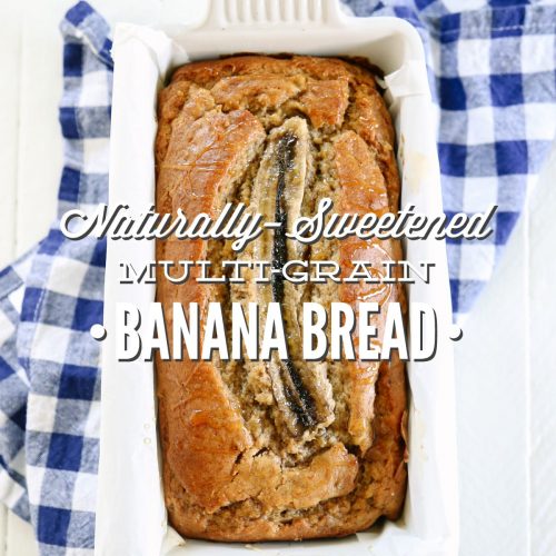 Naturally-Sweetened Multi-Grain Banana Bread