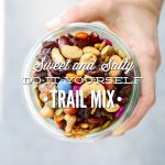 Sweet and Salty Do-It-Yourself Trail Mix