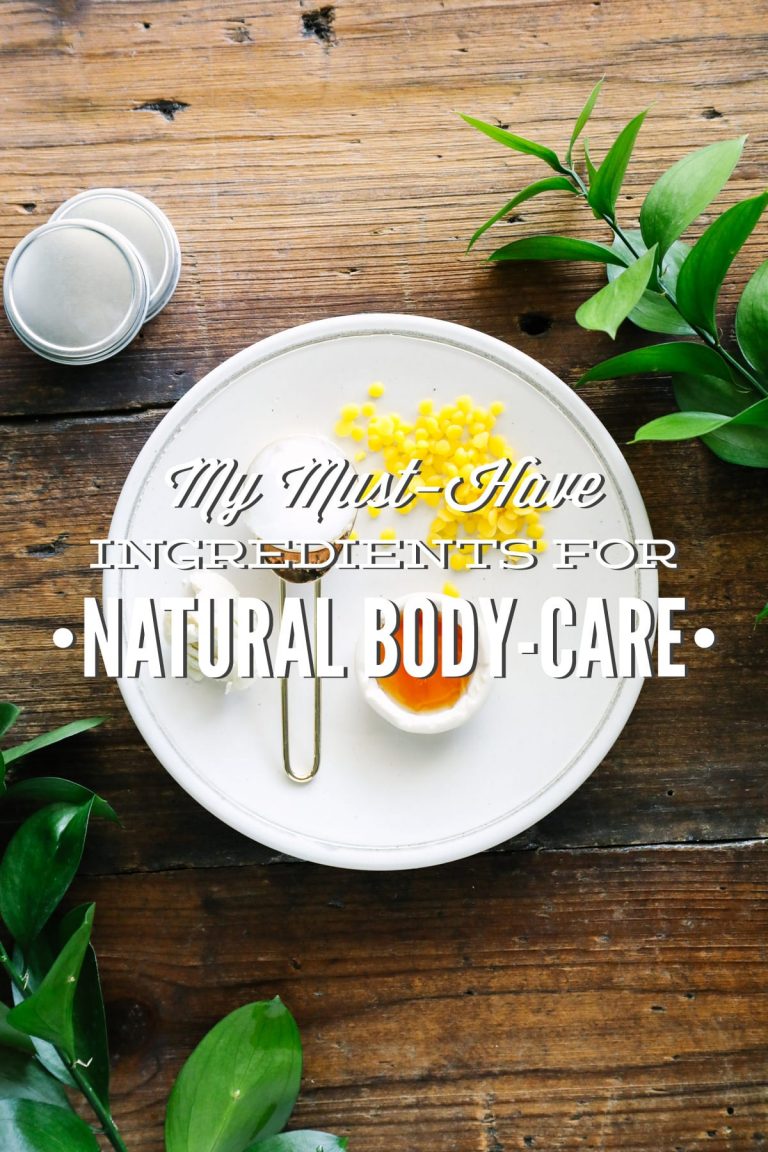 My Must-Have Ingredients for Natural Body-Care