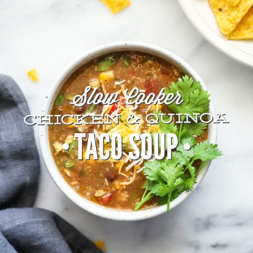 Slow Cooker Chicken and Quinoa Taco Soup
