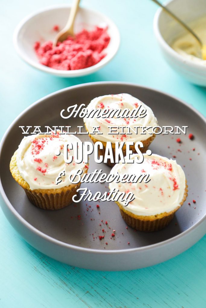 Homemade Vanilla Einkorn Cupcakes and Buttercream Frosting
