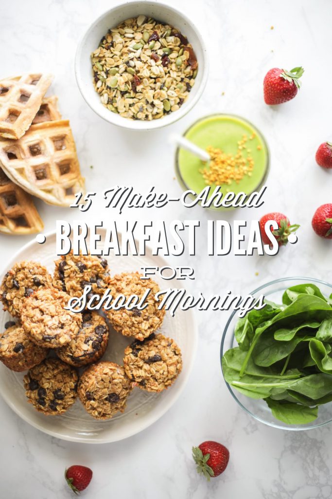 15 (Real Food) Make-Ahead Breakfast Ideas For School Mornings