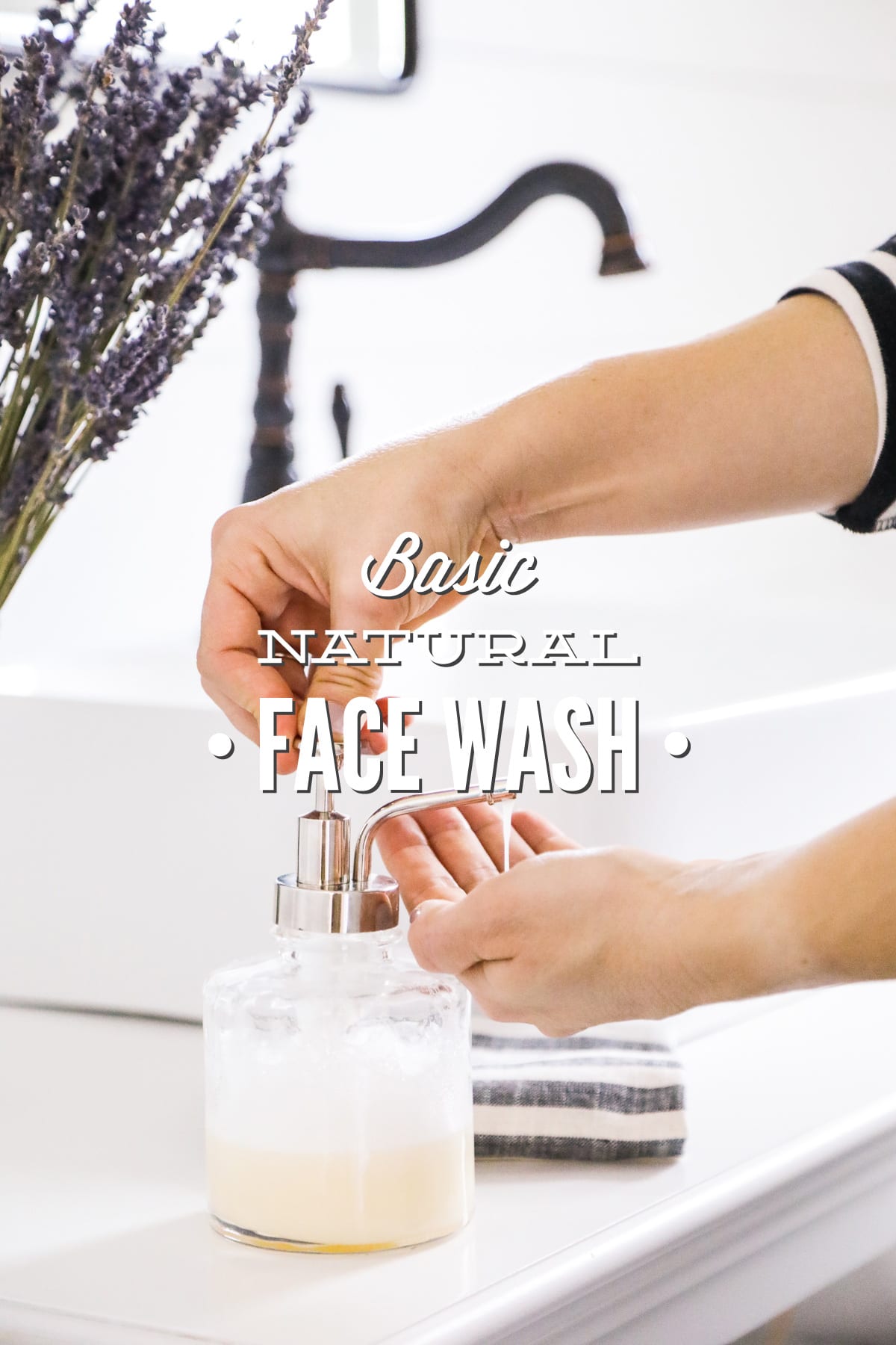 Basic Natural Face Wash + Four Ways to Customize Homemade Face Wash
