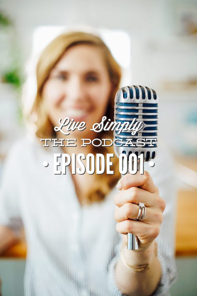 Welcome to Live Simply, The Podcast! Today, I’m going to share why I created this podcast and what you can expect in the weeks to come. Episode 001