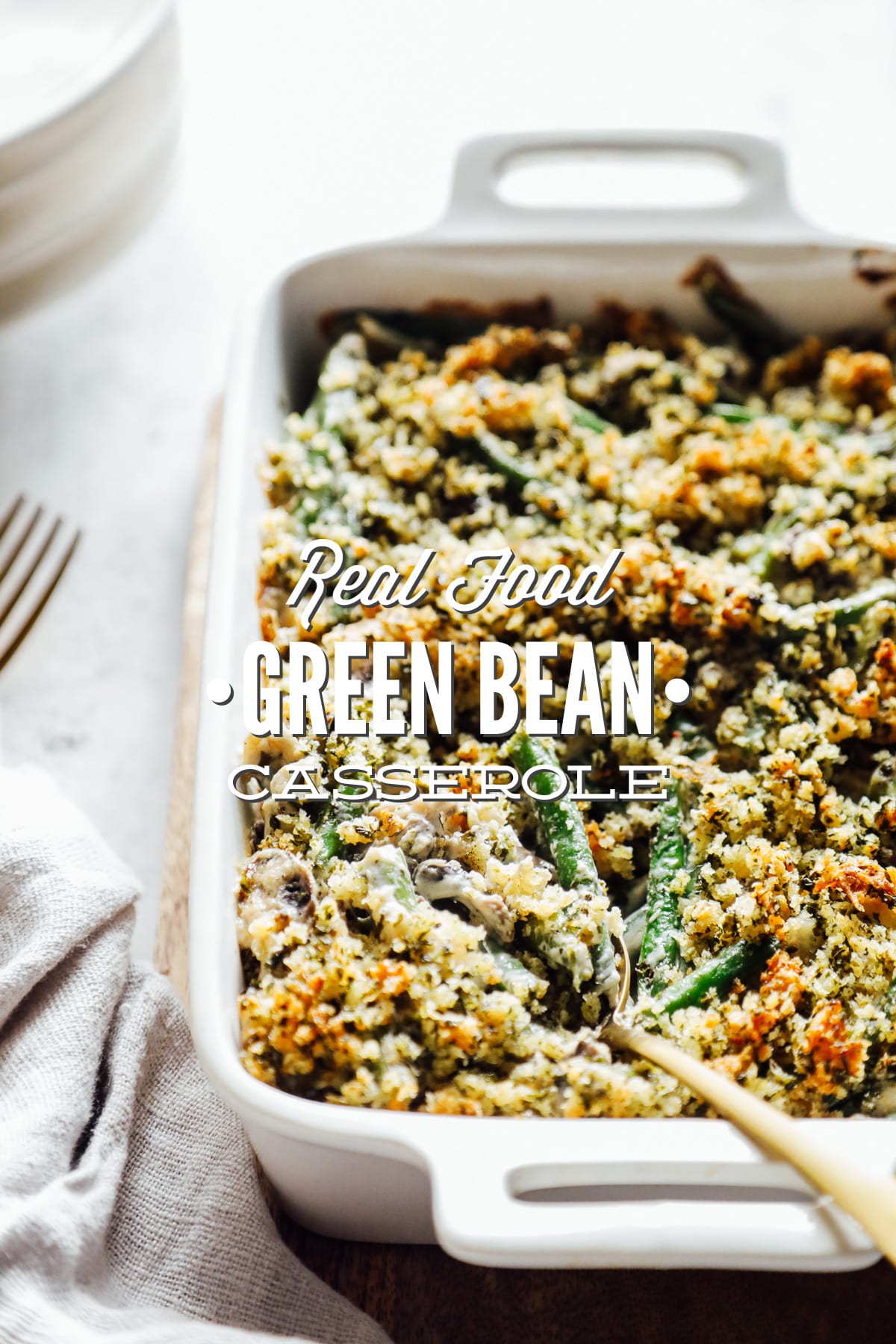 Homemade Real Food-Style Green Bean Casserole (with Gluten-Free Recommendations)
