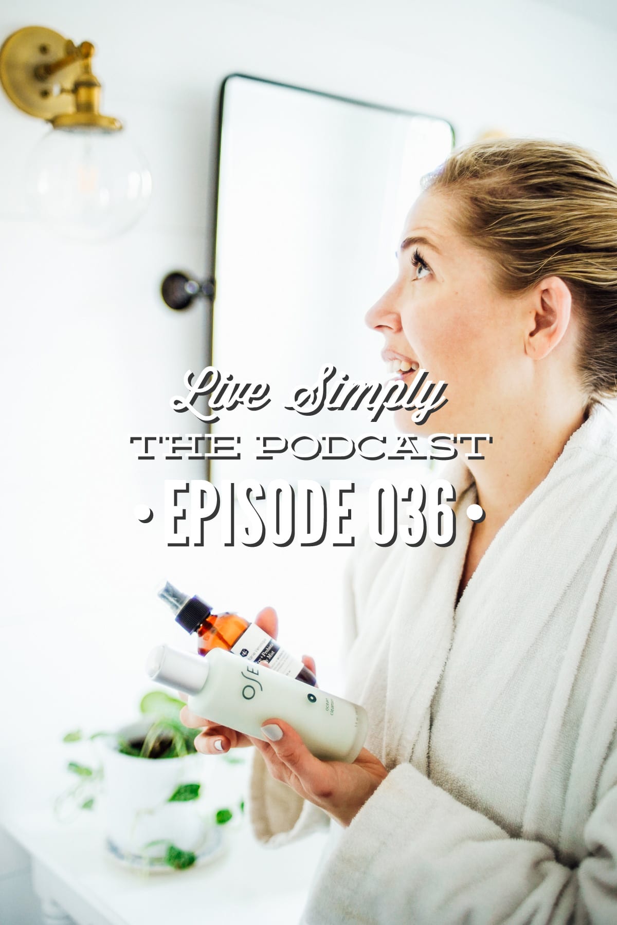 Podcast 036: Navigating Non-Toxic Skincare, Anti-Aging Skincare, and Natural Hair Care with Lisa from This Organic Girl