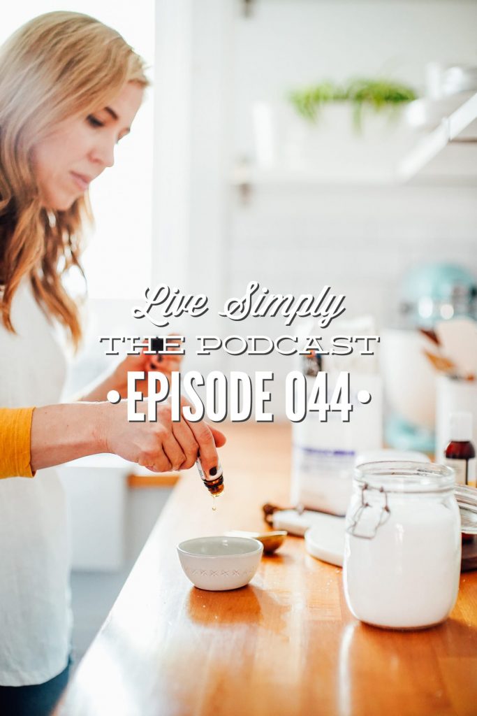 Live Simply, The Podcast: Essential Oils 101