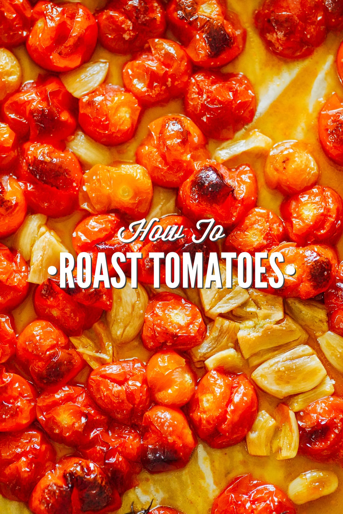 The Best Roasted Tomatoes
