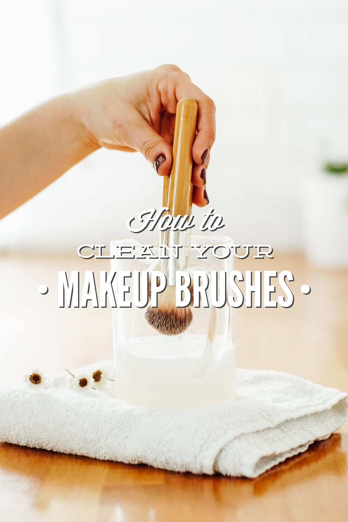 The Best Way to Clean Makeup Brushes + DIY Recipe