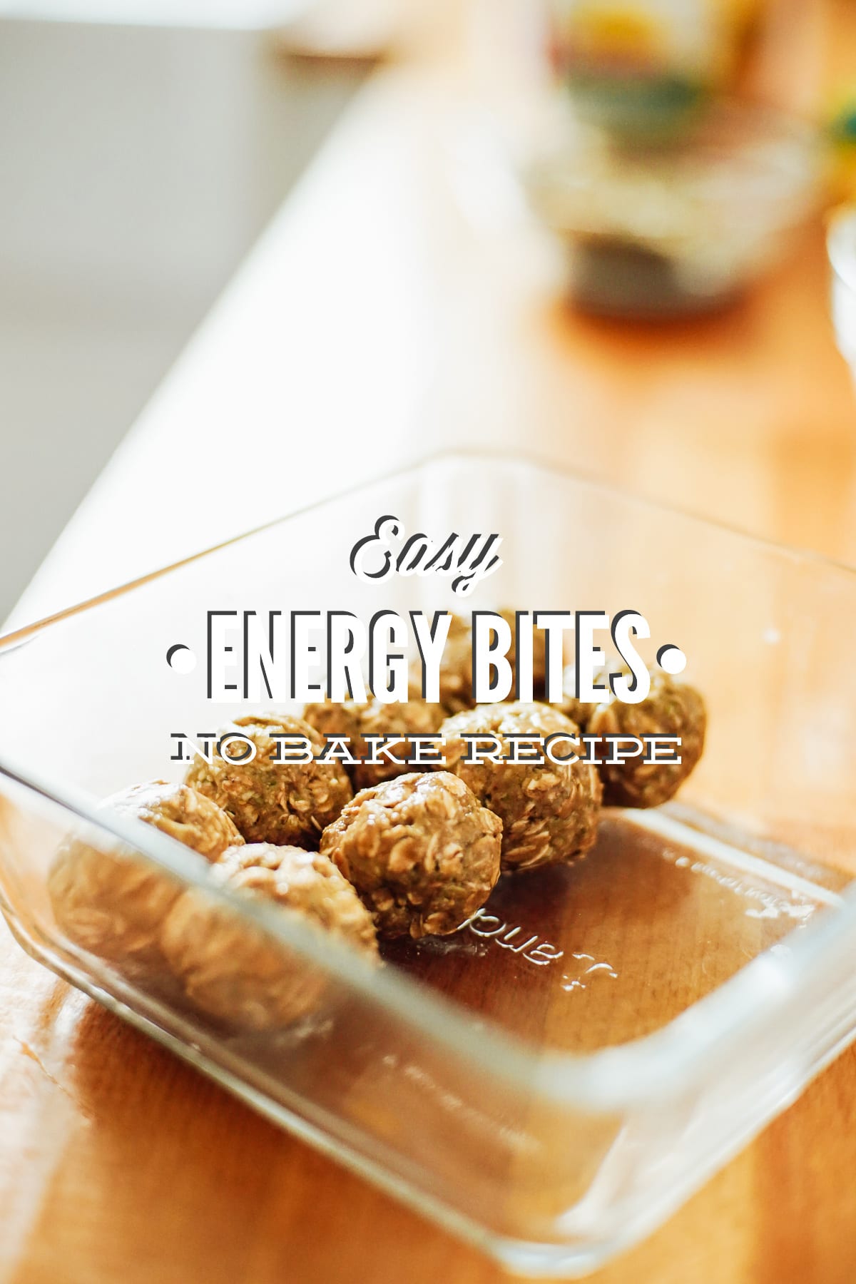 Energy Bites: Easy No Bake Snack Recipe