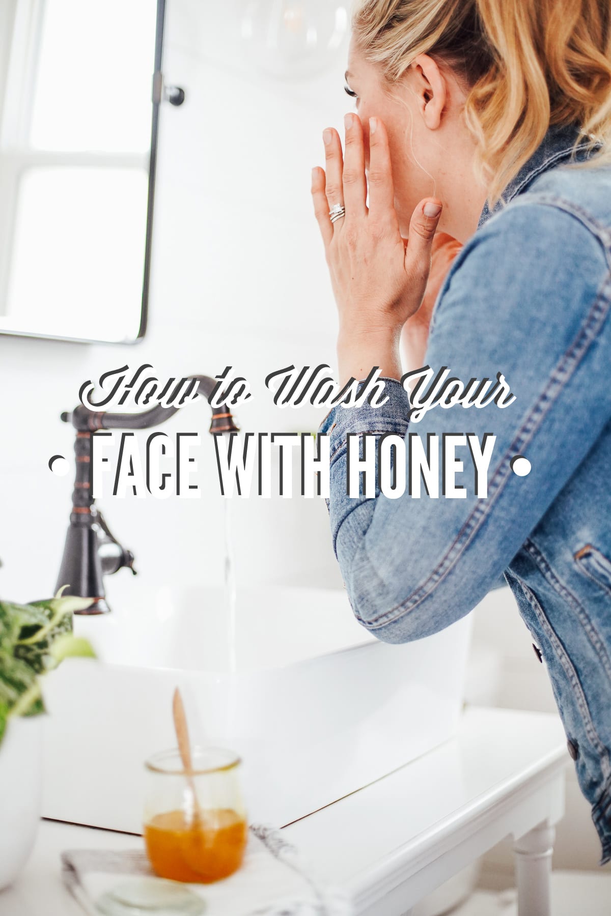 How to Wash Your Face with Honey